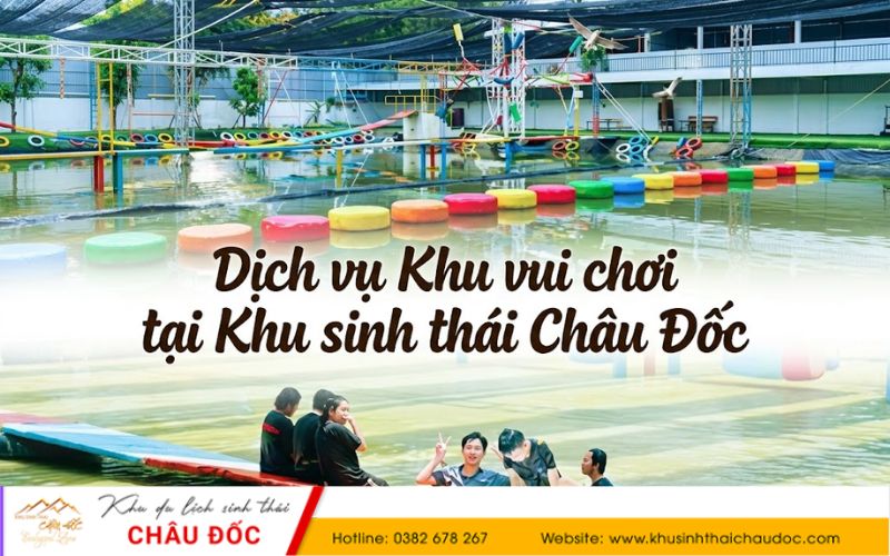 Dịch vụ khu vui chơi tại Khu sinh thái Châu Đốc